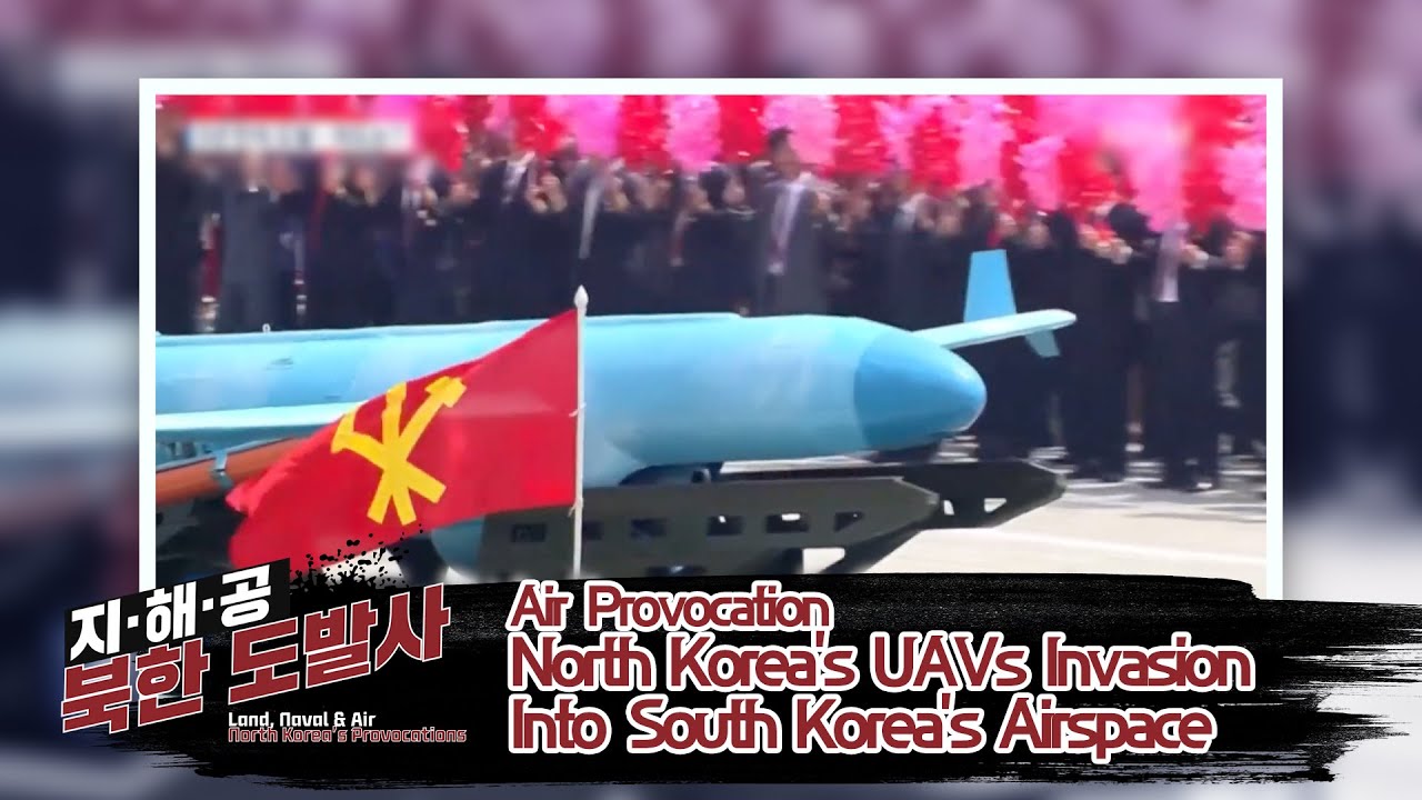 Part 3 Air Provocation- North Korea’s UAVs Invasion Into South Korea’s Airspace.jpg